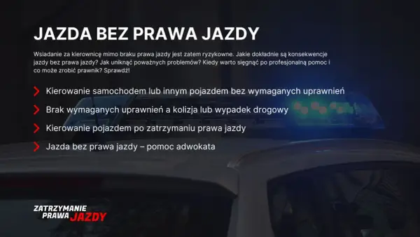 Co grozi za jazdę bez prawa jazdy po jego zatrzymaniu? - Sprawdź kary